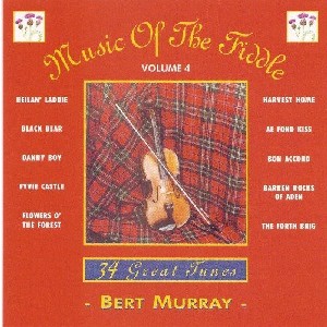 Bert Murray - Music of the Fiddle Volume 4