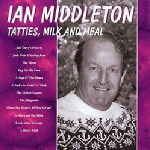 Ian Middleton - Tatties Milk and Meal