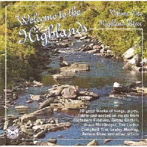 Various Artists - Welcome to the Highlands Volume 1: Highland River Various Artists - Welcome to the Highlands Volume 1: Highland River
