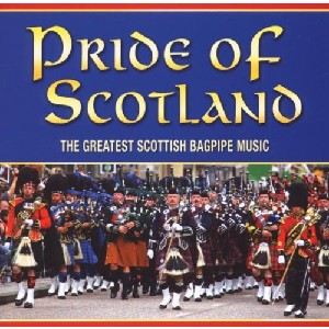 Pipes & Drums Of Leanisch - Pride of Scotland: the Greatest Scottish Bagpipe Music