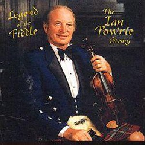Ian Powrie - Legend of the Fiddle Ian Powrie - Legend of the Fiddle