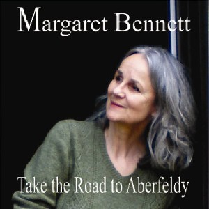 Margaret Bennett - Take the Road to Aberfeldy Margaret Bennett - Take the Road to Aberfeldy