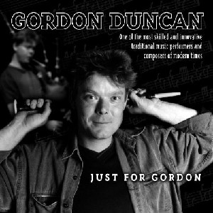 Gordon Duncan - Just for Gordon Gordon Duncan - Just for Gordon