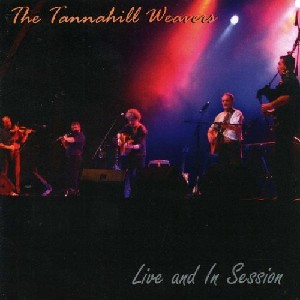 Tannahill Weavers - Live and In Session Tannahill Weavers - Live and In Session