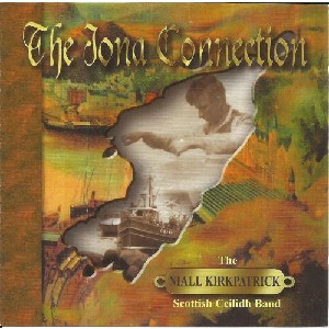 Niall Kirkpatrick Band - The Iona Connection Niall Kirkpatrick Band - The Iona Connection