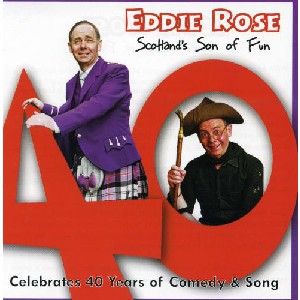 Eddie Rose - Scotland's Son of Fun Eddie Rose - Scotland's Son of Fun