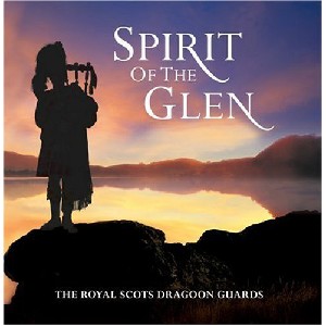Royal Scots Dragoon Guards - Spirit of the Glen Royal Scots Dragoon Guards - Spirit of the Glen