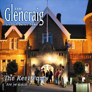 Glencraig Scottish Dance Band - The Reel Party: Are Ye Askin'