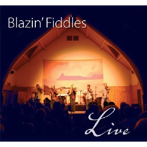 Blazin' Fiddles - Live