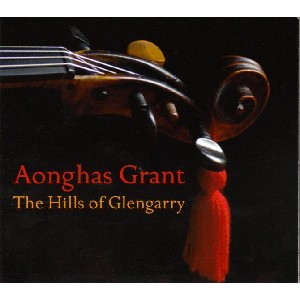 Aonghas Grant - The Hills of Glengarry