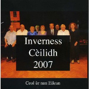 Various Artists - Ceol ur nan Eilean Inverness Ceilidh 2007 Various Artists - Ceol ur nan Eilean Inverness Ceilidh 2007