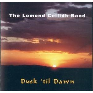 Lomond Ceilidh Band - Dusk 'til Dawn