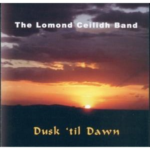 Lomond Ceilidh Band - Dusk 'til Dawn Lomond Ceilidh Band - Dusk 'til Dawn