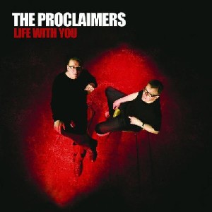Proclaimers - Life with You