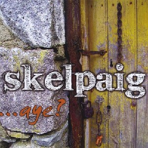Skelpaig - Aye Skelpaig - Aye