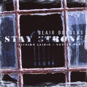 Blair Douglas - Stay Strong