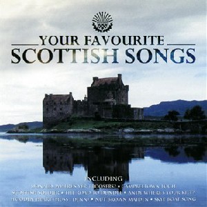 Various Artists - Your Favourite Scottish Songs Various Artists - Your Favourite Scottish Songs