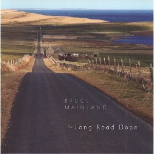 Bruce Mainland - The Lang Road Doon