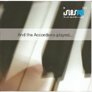 Isles Fm - And The Accordian Played... Isles Fm - And The Accordian Played...