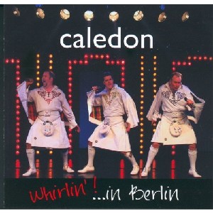Caledon - Whirlin' in Berlin Caledon - Whirlin' in Berlin