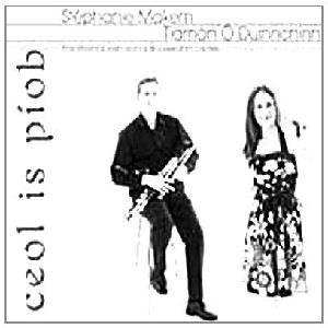 Stephanie Makem and Tiarnan O Duinnchinn - Ceol Is Piob