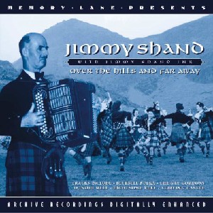 Jimmy Shand & Jimmy Shand Jnr - Over the Hills & Far Away Jimmy Shand & Jimmy Shand Jnr - Over the Hills & Far Away