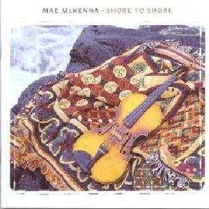 Mae McKenna - Shore to Shore Mae McKenna - Shore to Shore