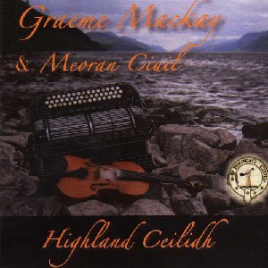Graeme Mackay & Meoran Ciuil - Highland Ceilidh