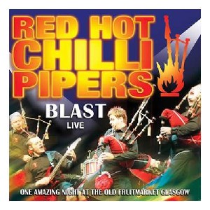 Red Hot Chilli Pipers - Blast Live
