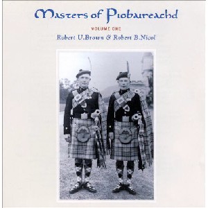 Robert Brown - Masters of Piobaireachd Vol 1 Robert Brown - Masters of Piobaireachd Vol 1