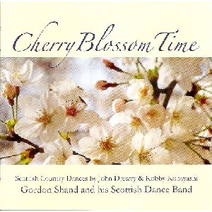 Gordon Shand Scottish Dance Band - Cherry Blossom Time Volume 1