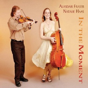 Alasdair Fraser & Natalie Haas - In the Moment Alasdair Fraser & Natalie Haas - In the Moment