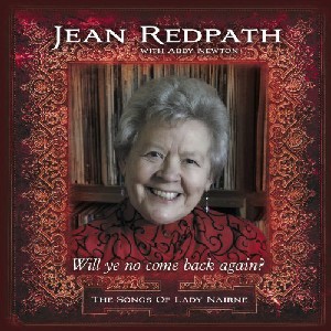 Jean Redpath - Will Ye No' Come Back Again: the Songs of Lady Nairn