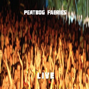 Peatbog Faeries - Live Peatbog Faeries - Live