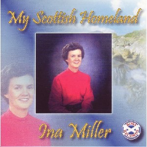 Ina Miller - My Scottish Homeland