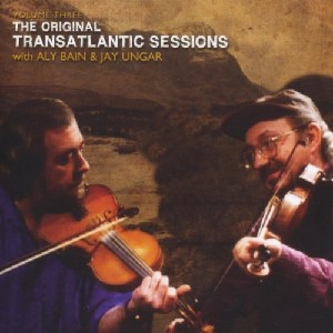 Transatlantic Sessions - The Original Transatlantic Sessions: Volume Three