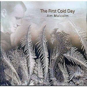 Jim Malcolm - The first cold day Jim Malcolm - The first cold day