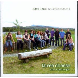 Sgoil Chiuil Na Gaidhealtachd - Three Cheese and a Teaburger Sgoil Chiuil Na Gaidhealtachd - Three Cheese and a Teaburger