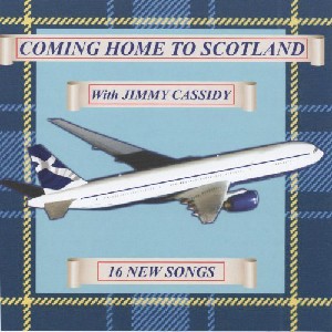 Jimmy Cassidy - Coming Home To Scotland