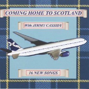 Jimmy Cassidy - Coming Home To Scotland