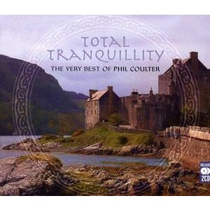 Phil Coulter - Total Tranquility (The Very Best Of Phil Coulter)