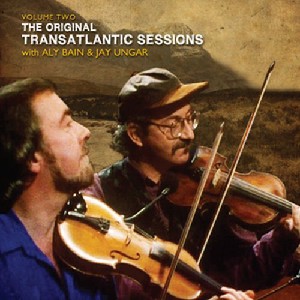 Transatlantic Sessions - The Original Transatlantic Sessions: Volume Two Transatlantic Sessions - The Original Transatlantic Sessions: Volume Two
