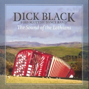 Dick Black and His Scottish Dance Band - The Sound of The Lothians