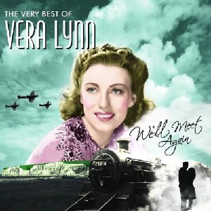 Vera Lynn - The Very Best ..We'll Meet Again Vera Lynn - The Very Best ..We'll Meet Again