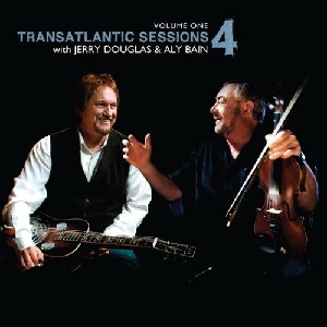 Transatlantic Sessions - Transatlantic Sessions: Series 4: Volume One