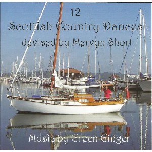 Green Ginger - 12 Scottish Country Dances devised by Mervyn Short