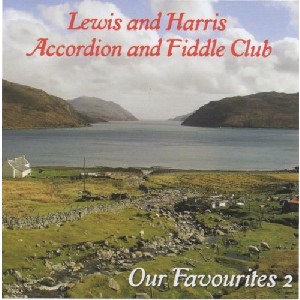 Lewis and Harris Accordion and Fiddle Club - Our Favourites 2 Lewis and Harris Accordion and Fiddle Club - Our Favourites 2