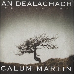 Calum Martin - An Dealachadh Calum Martin - An Dealachadh