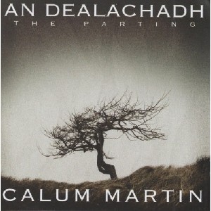 Calum Martin - An Dealachadh