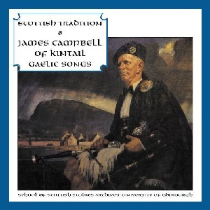 Scottish Tradition Series - Scottish Tradition Volume 8: James Campbell Of Kintail - Gaelic Songs